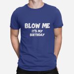 Blow me its my birthday