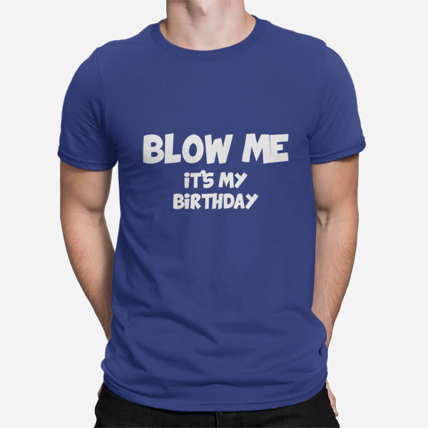 Blow me its my birthday