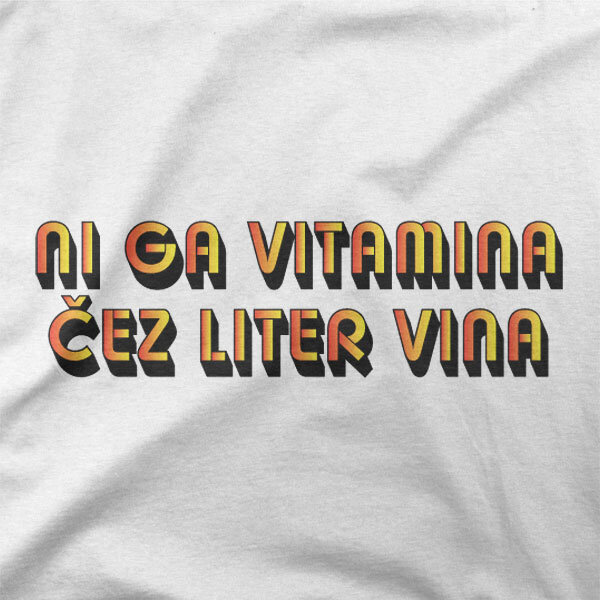 Majica Ni ga vitamina čez liter vina