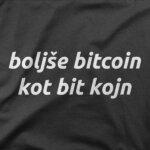 Smešna majica Boljše bitcoin kot bit kojn