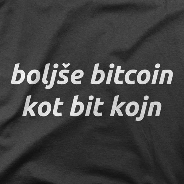 Smešna majica Boljše bitcoin kot bit kojn