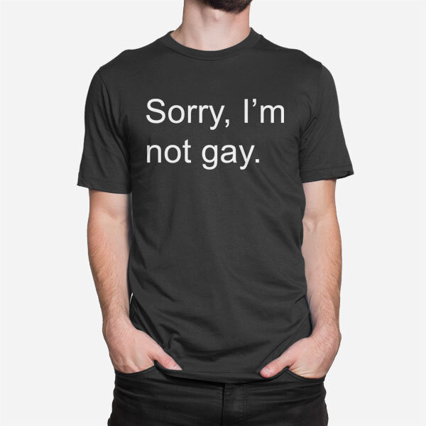 Moška majica Sorry, I’m not gay