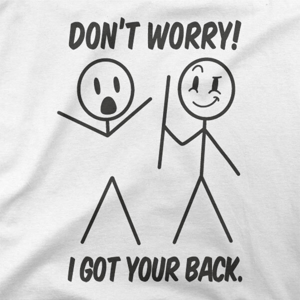 Don't worry! I got your back.